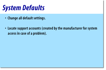 3) Change all default settings 