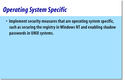 6) Implement security measures that are OS specific