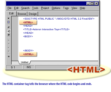 2) The HTML container tag tells the browser where the HTML code begins and ends.