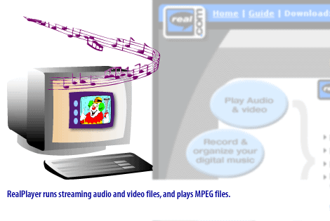 5) Realplayer runs streaming audio and video files, and plays MPEG files.
