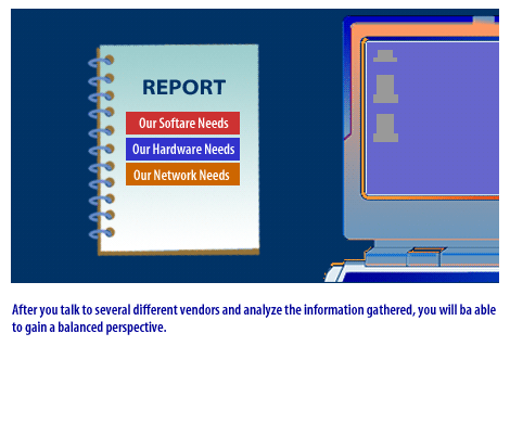 10) Talk to vendors and analyze the information gathered to gain a balanced perspective.