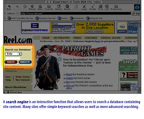 6) A search engine is an interactive function that allows users to search a database containing site content. Many sites offer simple keyword searches as well as more advanced searching.